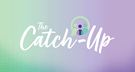 The Catch-Up Newsletter